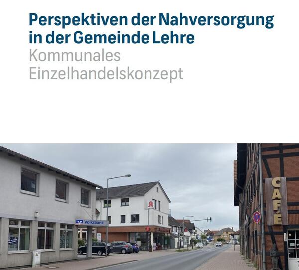 Bild vergr&ouml;&szlig;ern: Bild (Quelle: Gemeinde Lehre): Die Gemeinde Lehre hat im Zusammenhang mit der Diskussion sein Nahversorgungskonzept aus dem Jahr 2021 überarbeitet.