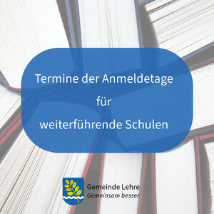 Bild vergr&ouml;&szlig;ern: Die Anmeldetermine der weiterführenden Schulen in Helmstedt, Braunschweig und Wolfsburg.
