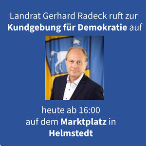 Bild vergr&ouml;&szlig;ern: Foto(Landkreis Helmstedt): Landrat Gerhard Radeck ruft heute zu einer Kundgebung für Demokratie auf.