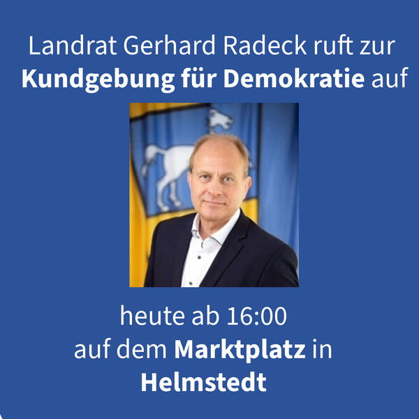 Bild vergr&ouml;&szlig;ern: Foto(Landkreis Helmstedt): Landrat Gerhard Radeck ruft heute zu einer Kundgebung für Demokratie auf.