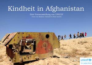 Bild vergr&ouml;&szlig;ern: Bild: (Quelle: UNICEF Deutschland) Ausstellung „Kindheit in Afghanistan“